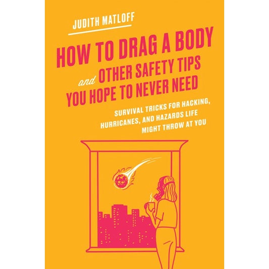How to Drag a Body & Other Safety Tips You Hope to Never Need