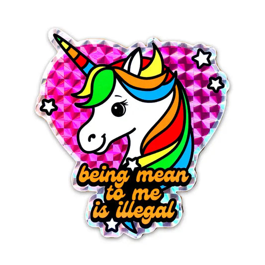 Being Mean To Me Is Illegal Sticker