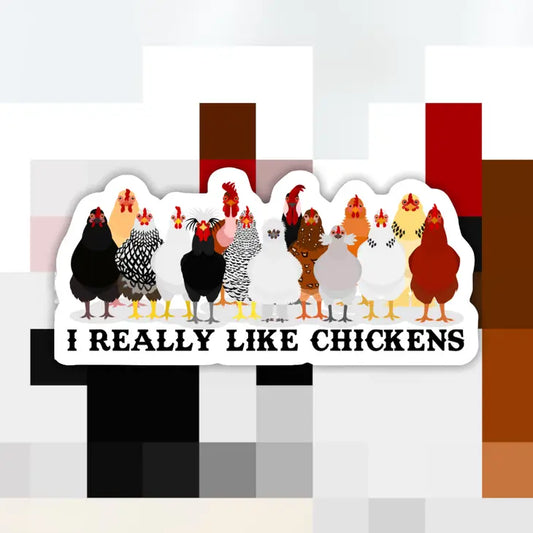 I Really Like Chickens Sticker