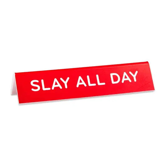 Slay All Day Desk Sign