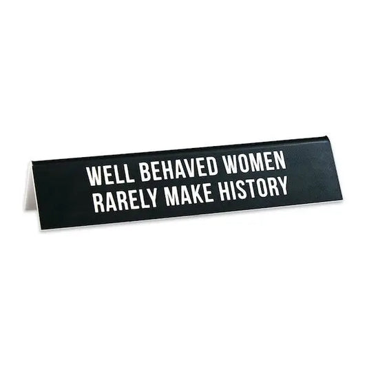 Well Behaved Woman Desk Sign