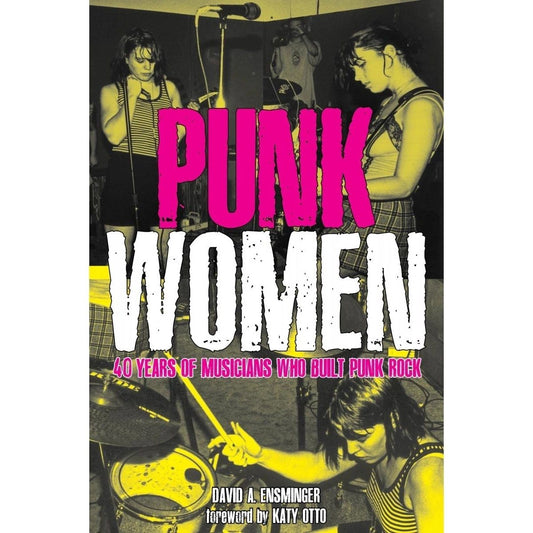 Punk Women: 40 Years of Musician Who Built Punk Rock
