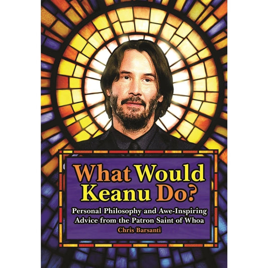 What Would Keanu Do? Advice From the Patron Saint of Whoa